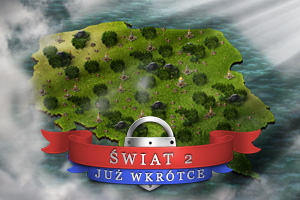 Świat 2 - coming soon